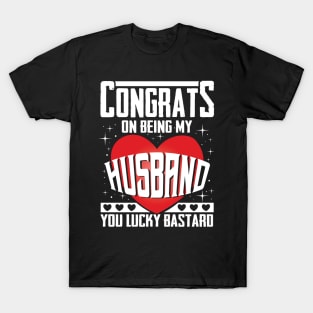 Funny Valentine's Day Congrats On Being My Husband T-Shirt